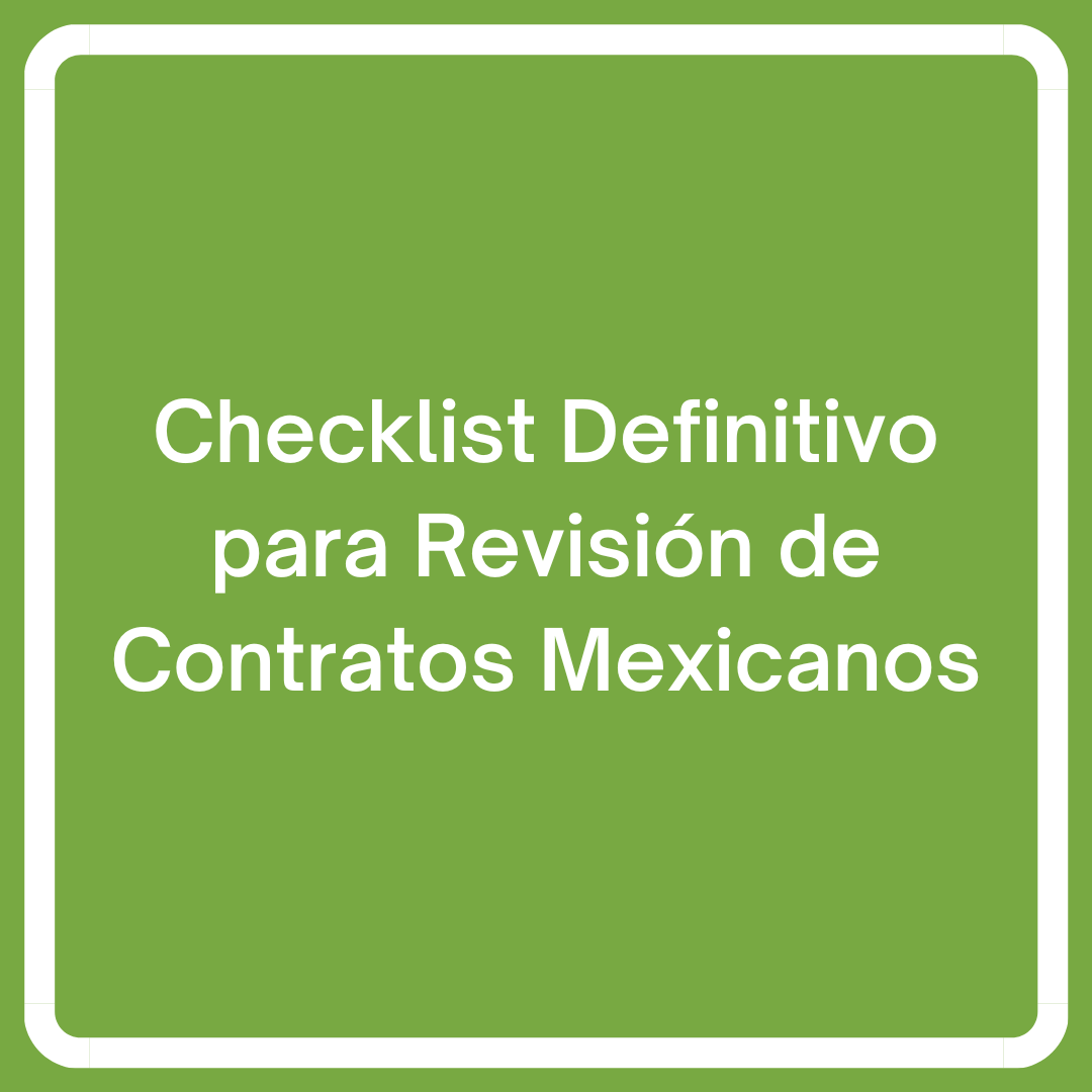 Checklist Definitivo para Revisión de Contratos Mexicanos
